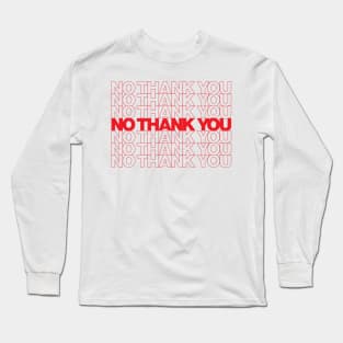 No Thank You Long Sleeve T-Shirt